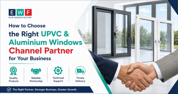 UPVC & Aluminium Windows Channel Partner